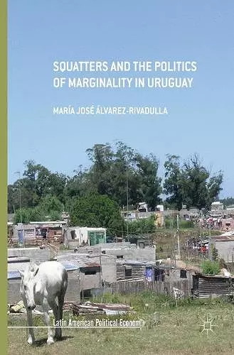 Squatters and the Politics of Marginality in Uruguay cover