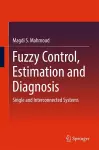 Fuzzy Control, Estimation and Diagnosis cover