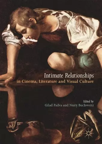 Intimate Relationships in Cinema, Literature and Visual Culture cover