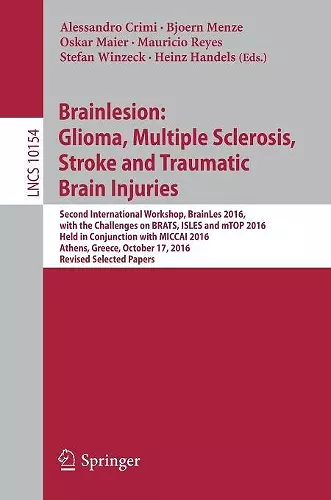 Brainlesion: Glioma, Multiple Sclerosis, Stroke and Traumatic Brain Injuries cover