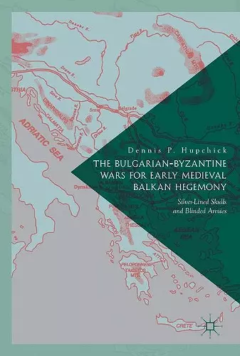 The Bulgarian-Byzantine Wars for Early Medieval Balkan Hegemony cover