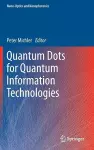 Quantum Dots for Quantum Information Technologies cover