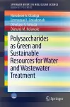 Polysaccharides as a Green and Sustainable Resources for Water and Wastewater Treatment cover