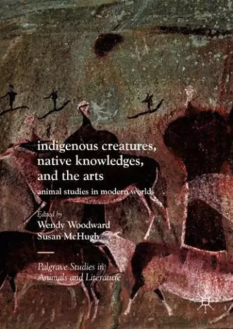 Indigenous Creatures, Native Knowledges, and the Arts cover