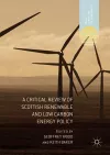 A Critical Review of Scottish Renewable and Low Carbon Energy Policy cover