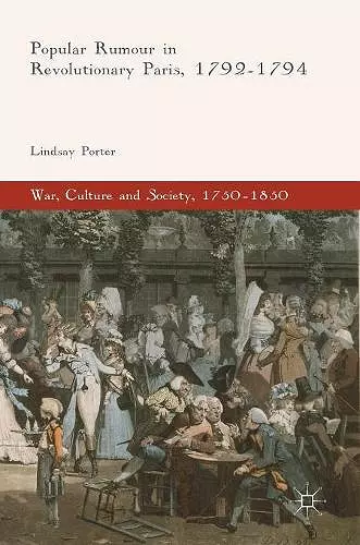 Popular Rumour in Revolutionary Paris, 1792-1794 cover