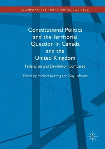 Constitutional Politics and the Territorial Question in Canada and the United Kingdom cover