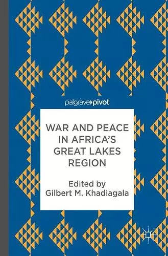 War and Peace in Africa’s Great Lakes Region cover