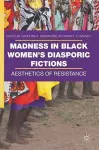 Madness in Black Women’s Diasporic Fictions cover