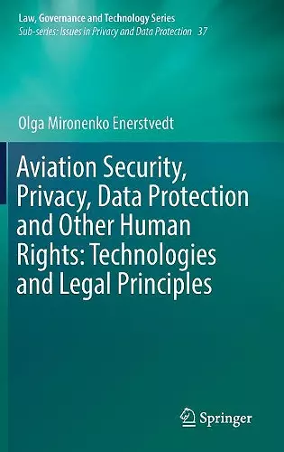Aviation Security, Privacy, Data Protection and Other Human Rights: Technologies and Legal Principles cover