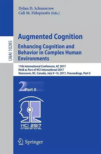 Augmented Cognition. Enhancing Cognition and Behavior in Complex Human Environments cover