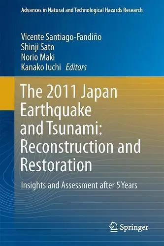 The 2011 Japan Earthquake and Tsunami: Reconstruction and Restoration cover