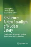 Resilience: A New Paradigm of Nuclear Safety cover