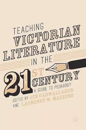 Teaching Victorian Literature in the Twenty-First Century cover