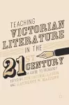 Teaching Victorian Literature in the Twenty-First Century cover