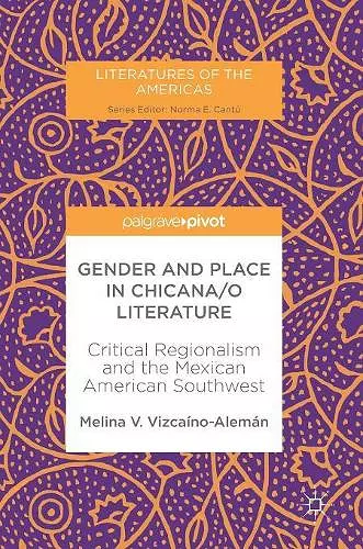 Gender and Place in Chicana/o Literature cover