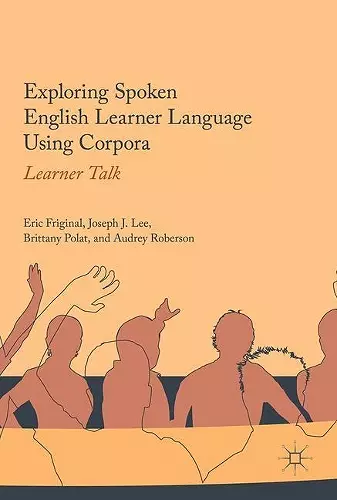 Exploring Spoken English Learner Language Using Corpora cover