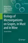 Biology of Microorganisms on Grapes, in Must and in Wine cover