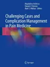 Challenging Cases and Complication Management in Pain Medicine cover