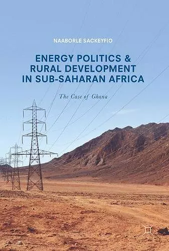 Energy Politics and Rural Development in Sub-Saharan Africa cover