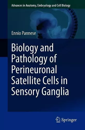 Biology and Pathology of Perineuronal Satellite Cells in Sensory Ganglia cover