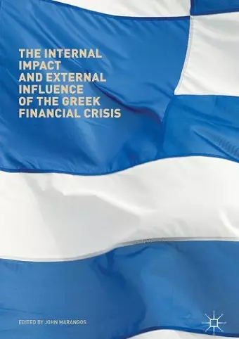 The Internal Impact and External Influence of the Greek Financial Crisis cover