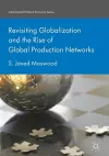 Revisiting Globalization and the Rise of Global Production Networks cover