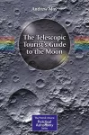 The Telescopic Tourist's Guide to the Moon cover