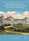 Global Perspectives on the Bretton Woods Conference and the Post-War World Order cover