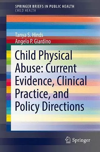 Child Physical Abuse: Current Evidence, Clinical Practice, and Policy Directions cover