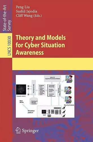 Theory and Models for Cyber Situation Awareness cover