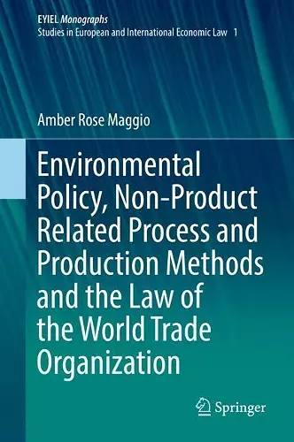 Environmental Policy, Non-Product Related Process and Production Methods and the Law of the World Trade Organization cover