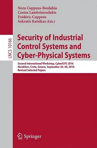 Security of Industrial Control Systems and Cyber-Physical Systems cover