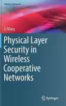 Physical Layer Security in Wireless Cooperative Networks cover