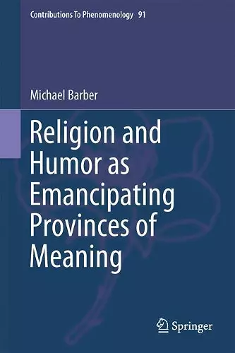 Religion and Humor as Emancipating Provinces of Meaning cover