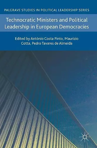 Technocratic Ministers and Political Leadership in European Democracies cover