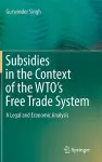 Subsidies in the Context of the WTO's Free Trade System cover