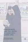 Arab Women and the Media in Changing Landscapes cover