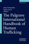 The Palgrave International Handbook of Human Trafficking cover