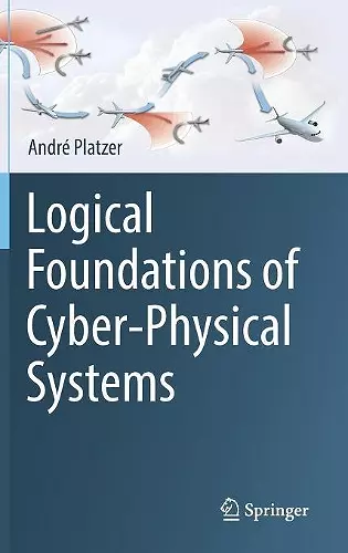 Logical Foundations of Cyber-Physical Systems cover