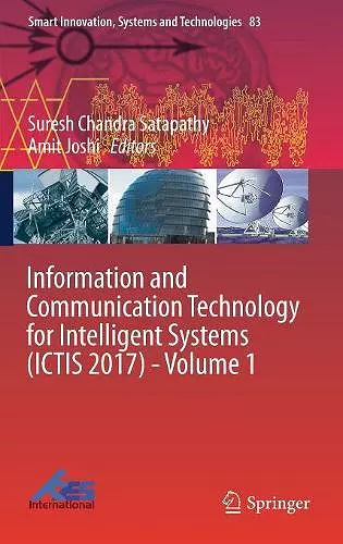 Information and Communication Technology for Intelligent Systems (ICTIS 2017) - Volume 1 cover