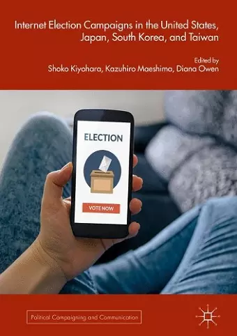 Internet Election Campaigns in the United States, Japan, South Korea, and Taiwan cover