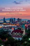 China: A Historical Geography of the Urban cover