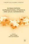 Globalization, Supranational Dynamics and Local Experiences cover