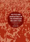 Politics and Bureaucracy in the Norwegian Welfare State cover