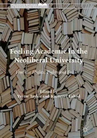 Feeling Academic in the Neoliberal University cover