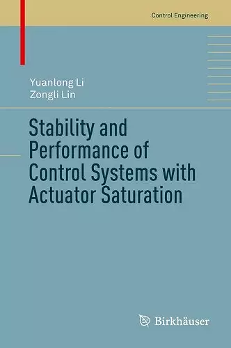 Stability and Performance of Control Systems with Actuator Saturation cover