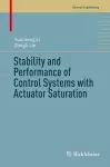 Stability and Performance of Control Systems with Actuator Saturation cover