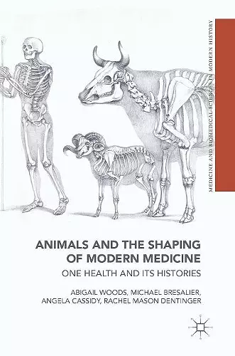 Animals and the Shaping of Modern Medicine cover