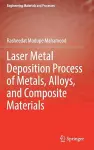 Laser Metal Deposition Process of Metals, Alloys, and Composite Materials cover